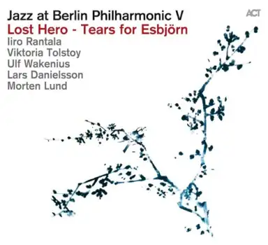 Jazz at Berlin Philharmonic V: Lost Hero - Tears for Esbjörn
