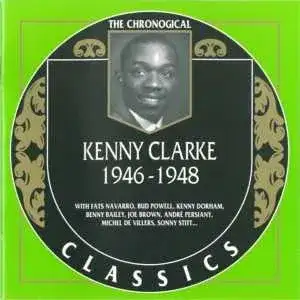 The Chronological Classics: Kenny Clarke 1946-1948