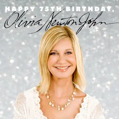 Happy 75th Birthday, Olivia Newton‐John