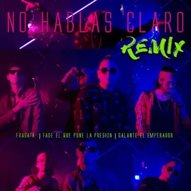 No hablas claro (remix)