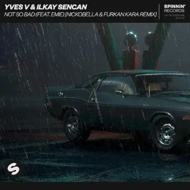 Not So Bad (Nickobella & Furkan Kara remix)