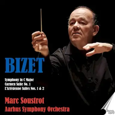 Symphony in C major / Carmen Suite no. 1 / L’Arlésienne Suites nos. 1 & 2
