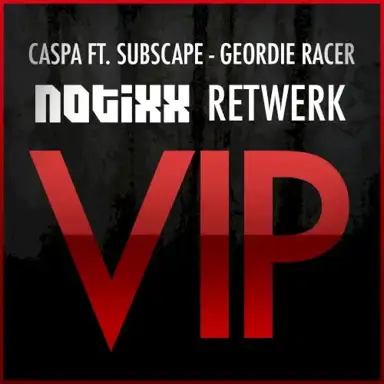 Geordie Racer (Notixx Retwerk VIP)