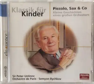 Klassik für Kinder: Piccolo, Sax & Co - Kleine Geschichten eines großen Orchesters