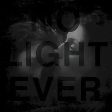 No Light Ever