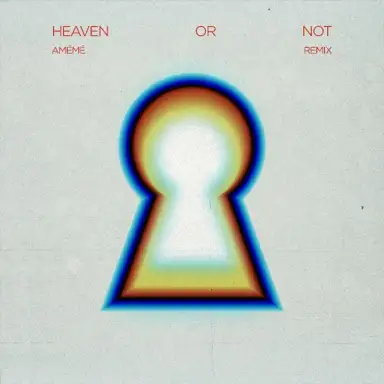 Heaven or Not (AMÉMÉ remix)