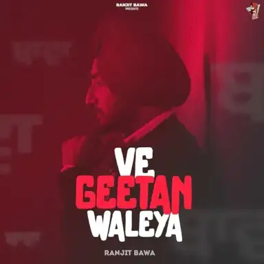 Ve Geetan Waleya