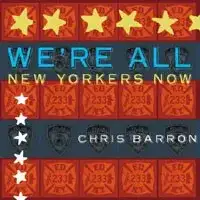 We're All New Yorkers Now