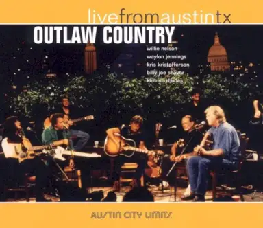 Live From Austin TX: Outlaw Country