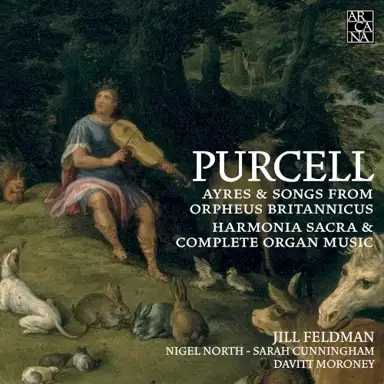 Ayres & Songs from Orpheus Britannicus / Harmonia Sacra & Complete Organ Music