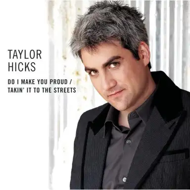 Do I Make You Proud / Takin' It to the Streets
