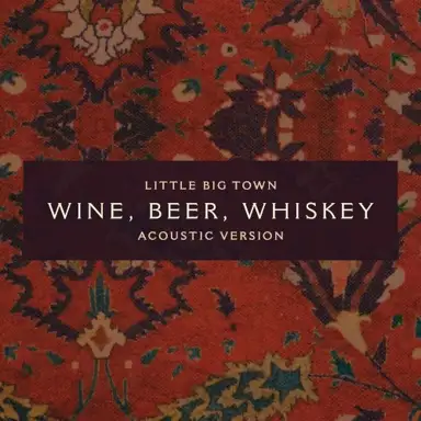 Wine, Beer, Whiskey (acoustic version)