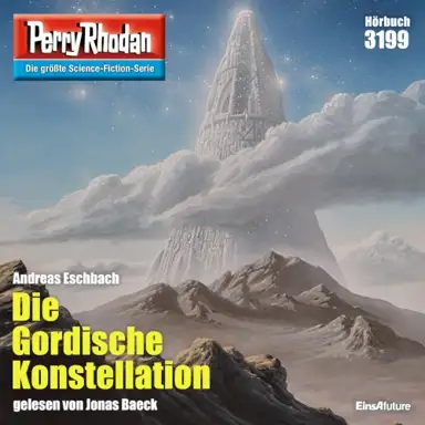 Die Gordische Konstellation [Perry Rhodan Erstauflage 3199 (Ungekürzt)]