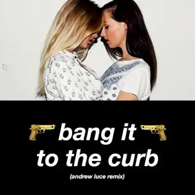 Bang It to the Curb