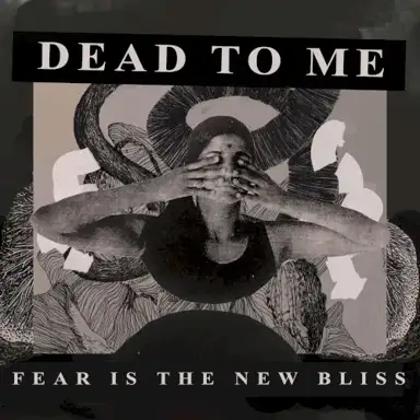 Fear Is the New Bliss