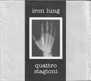 Iron Lung / Quattro Stagioni