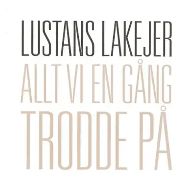 Allt vi en gång trodde på