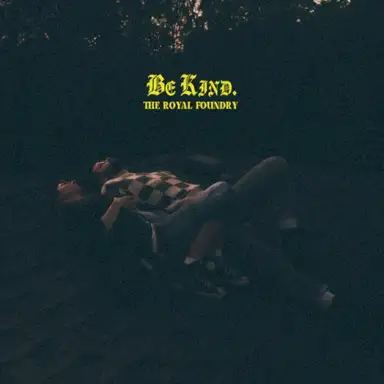Be Kind.