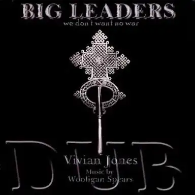 Big Leaders We Don't Want No War Dub