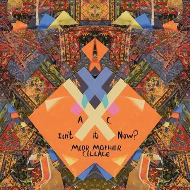 Isn’t It Now? (Moor Mother Collage)