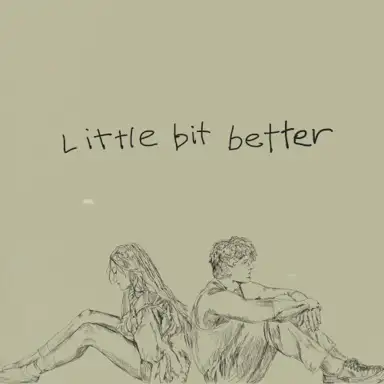 Little Bit Better