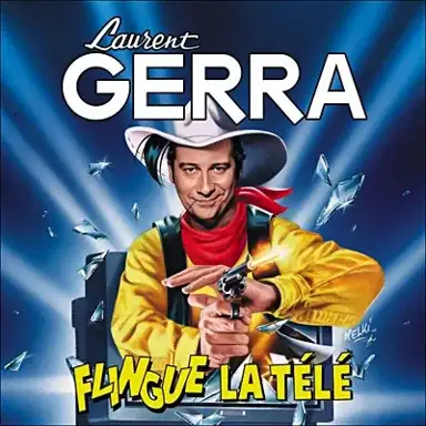 Laurent Gerra flingue la télé