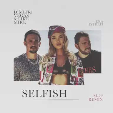 Selfish (M‐22 remix)