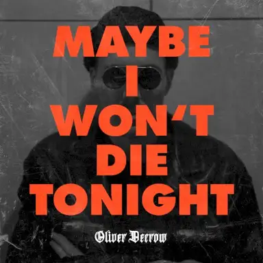 Maybe I Won't Die Tonight