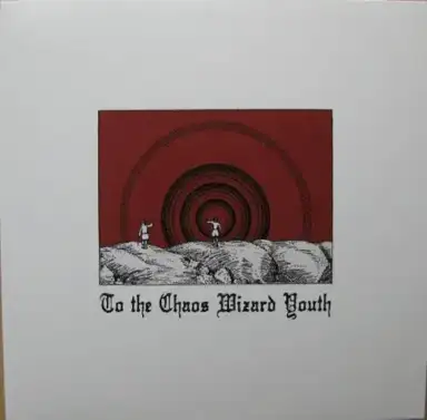 To the Chaos Wizard Youth