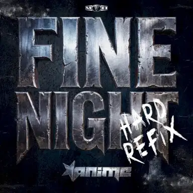 Fine Night (Hard refix)