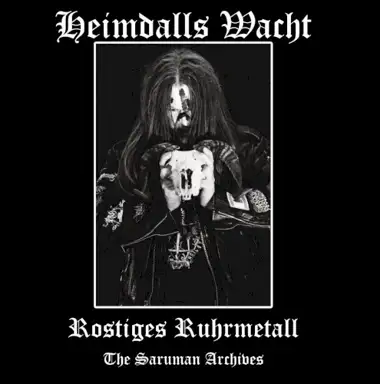 Rostiges Ruhrmetall - The Saruman Archives
