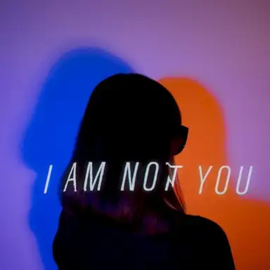 I Am Not You
