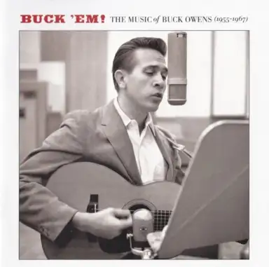Buck ’Em! The Music of Buck Owens (1955–1967)
