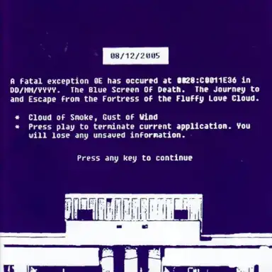 Blue Screen of Death / Journey to and Escape From the Fortress of the Fluffy Love Cloud