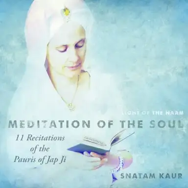 Meditation of the Soul: 11 Recitations of the Pauris of Jap Ji