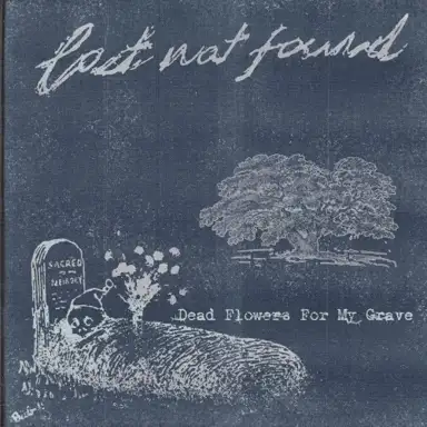 Dead Flowers For My Grave