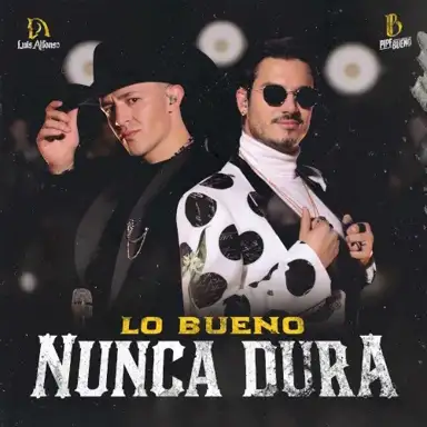 Lo bueno nunca dura