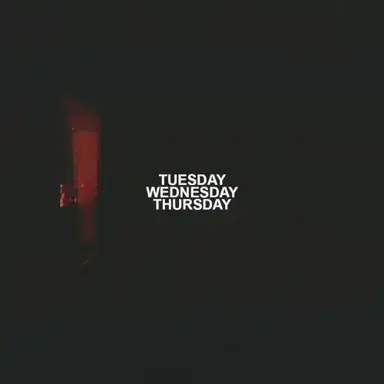 Tuesday Wednesday Thursday