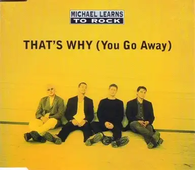 That's Why (You Go Away)