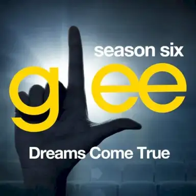 Glee, Season 6: Dreams Come True