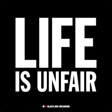 Life Is Unfair