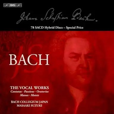 The Vocal Works: Cantatas / Passions / Oratorios / Masses / Motets