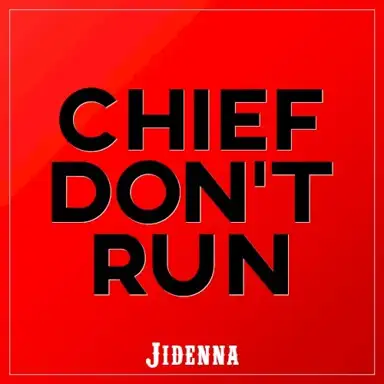 Chief Don't Run