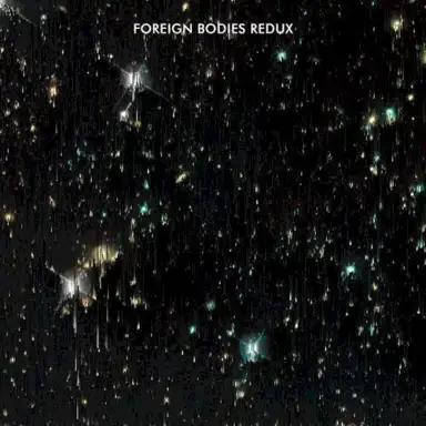 Foreign Bodies Redux