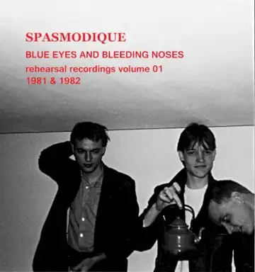 Blue Eyes and Bleeding Noses. Rehearsal recordings vol. 1