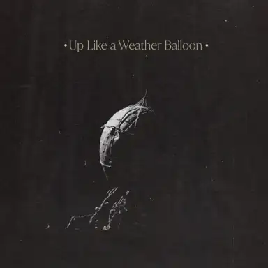Up Like a Weather Balloon