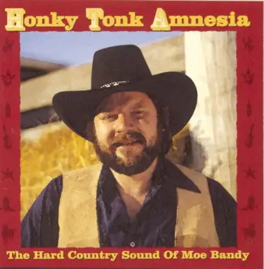 Honky Tonk Amnesia: The Hard Country Sound of Moe Bandy