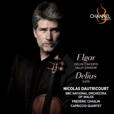 Elgar: Violin Concerto; Salut d’amour – Delius: Suite