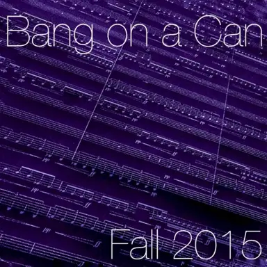 Bang on a Can Fall 2015 Mixtape