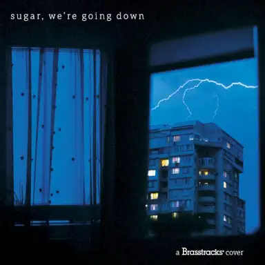 Sugar, We're Going Down